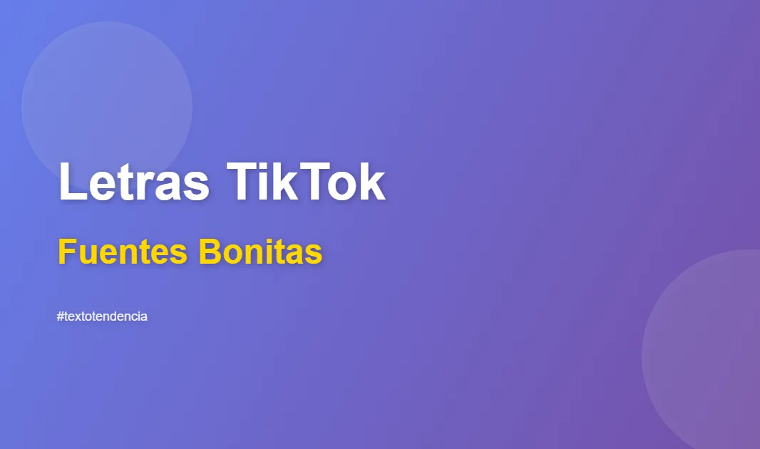 Los mejores estilos de letras bonitas para TikTok